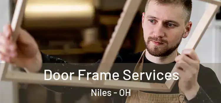  Door Frame Services Niles - OH